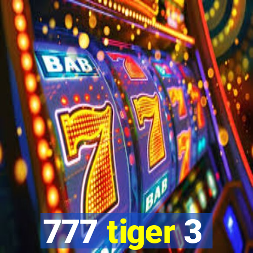 777 tiger 3